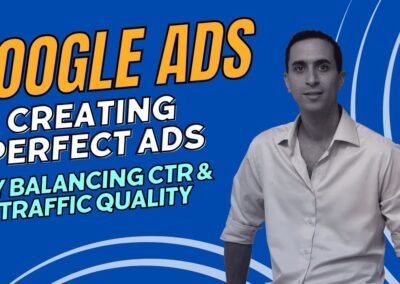 Google Ads for Beginners Tutorial – Rule #3: Create the Perfect Ads (Balance CTR & Quality)