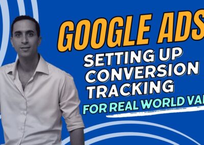 Google Ads for Beginners Tutorial – Rule #2: Setup Conversion Tracking for Real-World Value