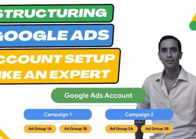 Google Ads for Beginners Tutorial – Rule #1: Setup Your Account Structure Like an Expert